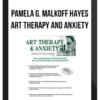 Pamela G. Malkoff Hayes - Art Therapy and Anxiety