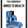 Paul Dobransky – Wired to Wealth