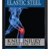 Paul Zaichik - Elastic Steel - Knee Injury for Martial Arts