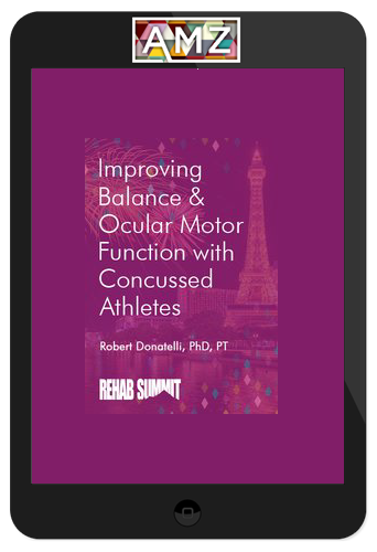 Robert Donatelli - Improving Balance & Ocular Motor Function with Concussed Athletes