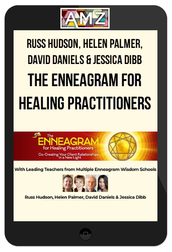 Russ Hudson, Helen Palmer, David Daniels & Jessica Dibb – The Enneagram for Healing Practitioners