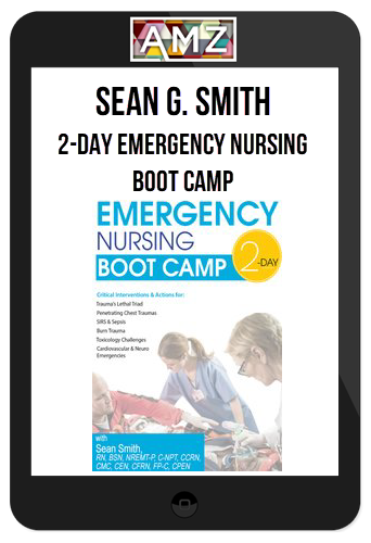 Sean G. Smith - 2-Day Emergency Nursing Boot Camp