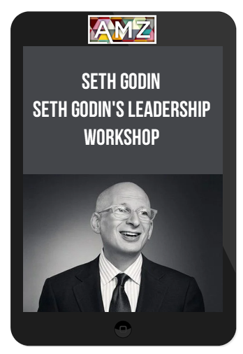 Seth Godin - Seth Godin's Leadership Workshop