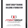 Smart Group Training – Building a Foundation