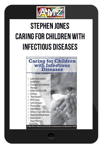 Stephen Jones - Caring for Children with Infectious Diseases