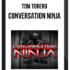 Tom Torero – Conversation Ninja