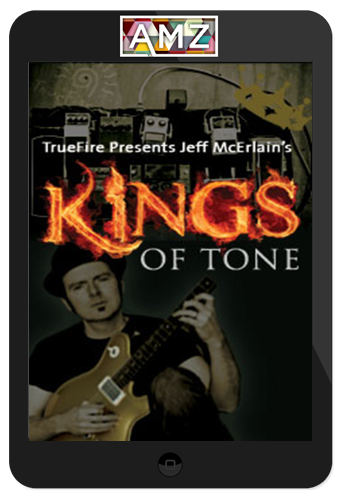 Truefire – Jeff McErlain’s Kings of Tone