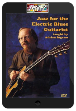 Adrian Ingram - Jazz for the Electric Blues Guitarist