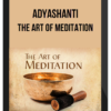 Adyashanti – The Art of Meditation