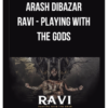 Arash Dibazar – Ravi – Playing with the gods