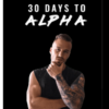 David de las Morenas – 30 Days to Alpha – How to Beast