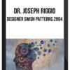 Dr. Joseph Riggio - Designer Swish Patterns 2004