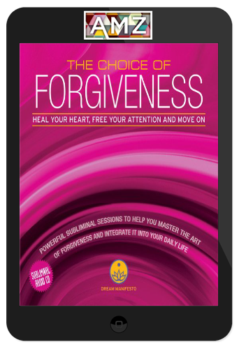 Dream Manifesto - Choice of Forgiveness Course