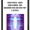 Duane Packer - DaBen - Sanaya Roman - Orin - Awakening Your Light Body Part 3: Activate