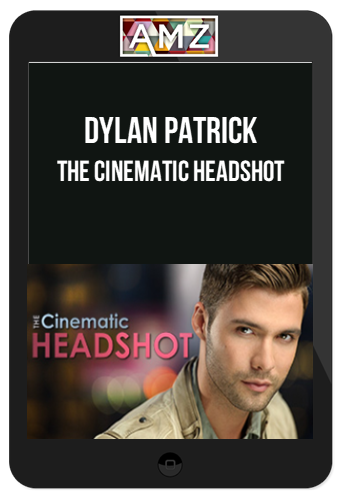 Dylan Patrick - The Cinematic Headshot