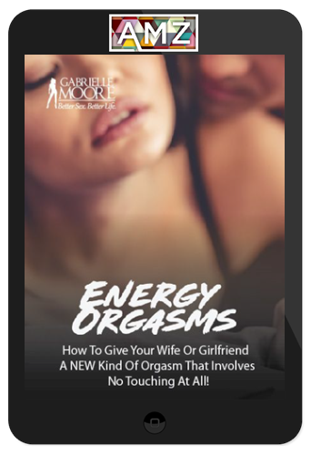 Gabrielle Moore – Energy Orgasms