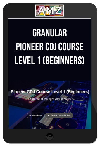 Granular - Pioneer CDJ Course Level 1 (Beginners)
