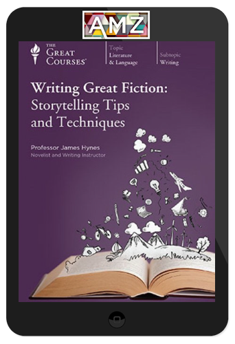 James Hynes – Writing Great Fiction: Storytelling Tips and Techniques