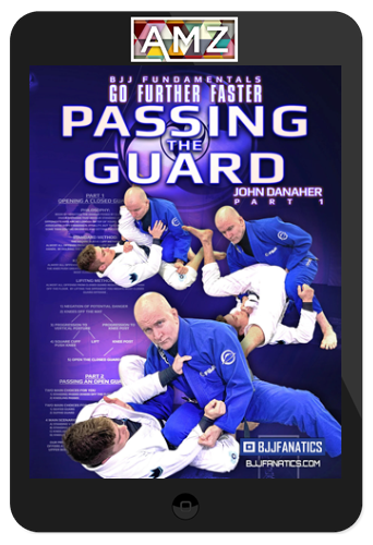 John Danaher – Passing The Guard: BJJ Fundamentals – Go Further Faster