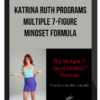 Katrina Ruth Programs - Multiple 7-Figure Mindset Formula