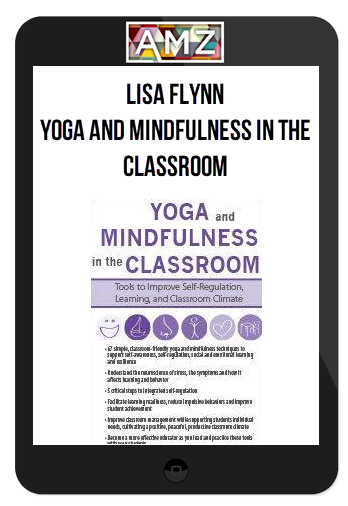 Lisa Flynn - Yoga and Mindfulness in the Classroom