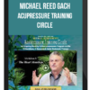 Michael Reed Gach – Acupressure Training Circle