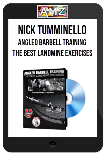 Nick Tumminello – Angled Barbell Training – The BEST Landmine Exercises