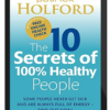 Patrick Holford – The 10 Secrets of 100 Healthy People