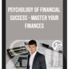 Psychology of Financial Success - Master Your Finances