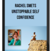 Rachel Smets – Unstoppable Self Confidence