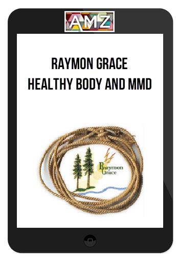 Raymon Grace – Healthy Body And Mmd