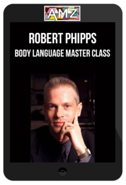Robert Phipps – Body Language Master Class