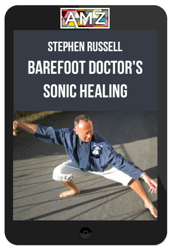 Stephen Russell – Barefoot Doctor's Sonic Healing