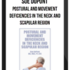 Sue DuPont - Postural and Movement Deficiencies in the Neck and Scapular Region