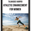 Talmadge Harper – Athletic Enhancement For Women