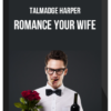 Talmadge Harper – Romance Your Wife