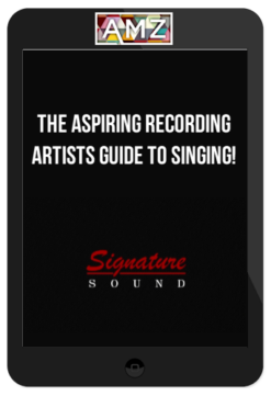 The Aspiring Recording Artists Guide to Singing!