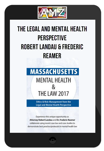 The Legal and Mental Health Perspective - Robert Landau & Frederic Reamer