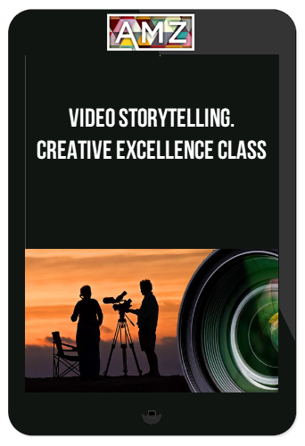 VIDEO STORYTELLING. Creative Excellence Class