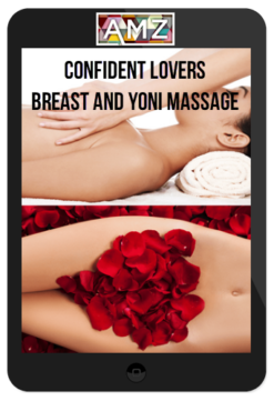 Confident Lovers – Breast and Yoni Massage