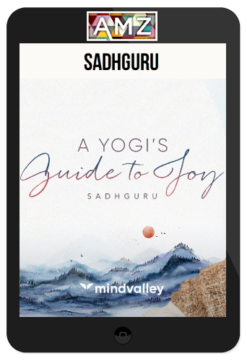Sadhguru – A Yogi's Guide to Joy