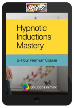 Solutions In Mind – Hypnotic Inductions Mastery