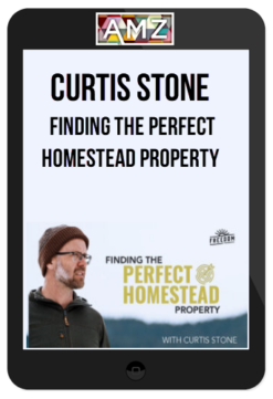 Curtis Stone - Finding The Perfect Homestead Property