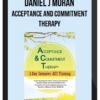 Daniel J Moran – Acceptance and Commitment Therapy: 2-Day Intensive ACT Training