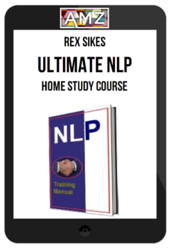 Rex Sikes – Ultimate NLP Home Study Course