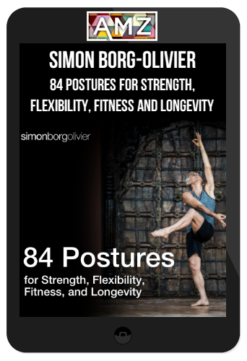 Simon Borg-Olivier – 84 Postures for Strength, Flexibility, Fitness and Longevity