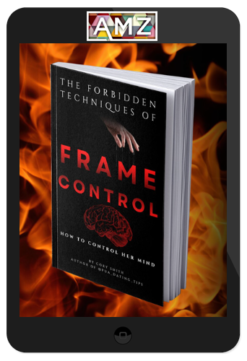 Cory Smith – The Forbidden Techniques of Frame Control – PUA Dating Tips
