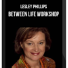 Lesley Phillips – Between Life Workshop