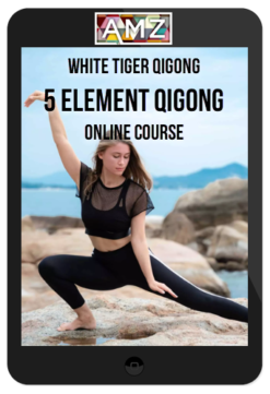 White Tiger Qigong – 5 Element Qigong Online Course