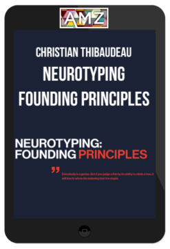 Christian Thibaudeau – Neurotyping: Founding Principles